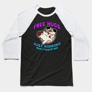 Free Hugs Just Kidding Dont Touch Me Blue Baseball T-Shirt